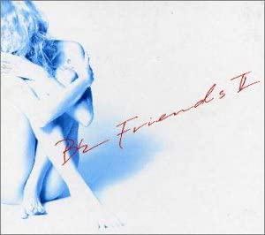 ぱっと見はB'zらしくないデザインである～B'z『FRIENDSⅡ』～平井