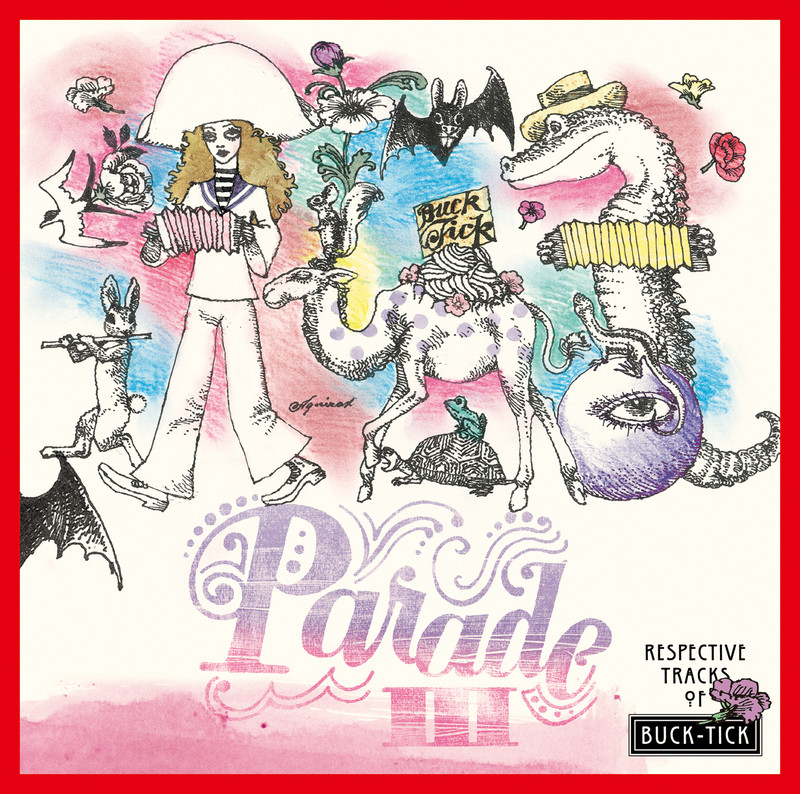 BUCK-TICK Tribute Album「PARADE III 〜RESPECTIVE TRACKS OF BUCK