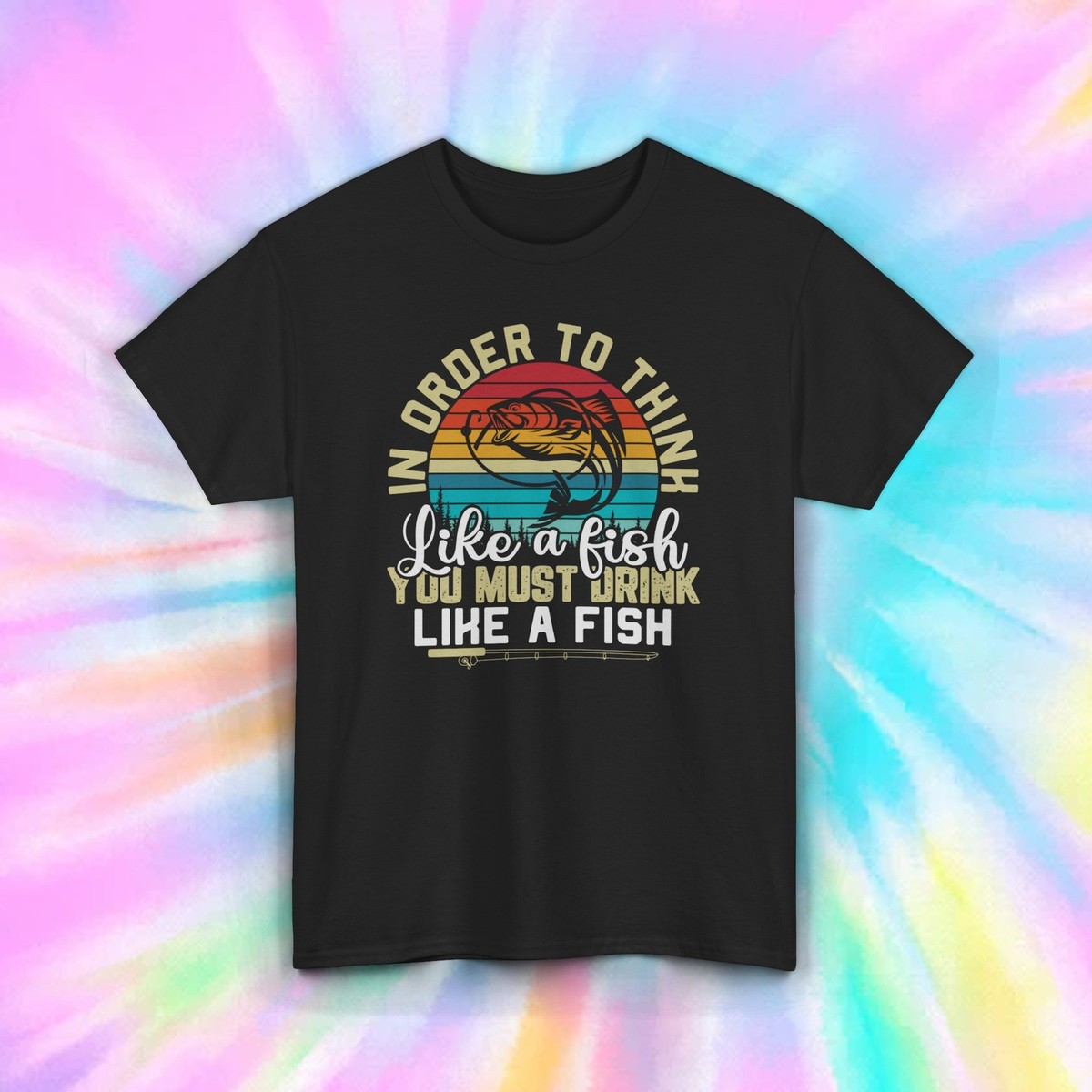 Think Like a Fish Drink Like a Fish T-Shirt | Funny Fishing