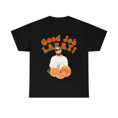 Larry June Good Job Larry Oranges Tee Unisex Heavy Cotton Tee | eBay