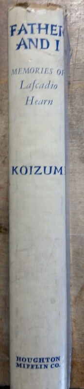 1935 Father and I Memories of Lafcadio Hearn by Kazuo Koizumi