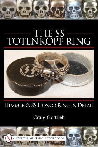 SS Totenkopf Ring : An Illustrated History from Munich to