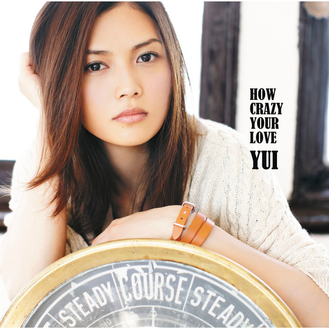HOW CRAZY YOUR LOVE - Album by YUI | Spotify