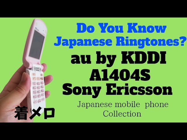 着信音】au A1404S Sony Ericsson | Japanese Ringtones - YouTube