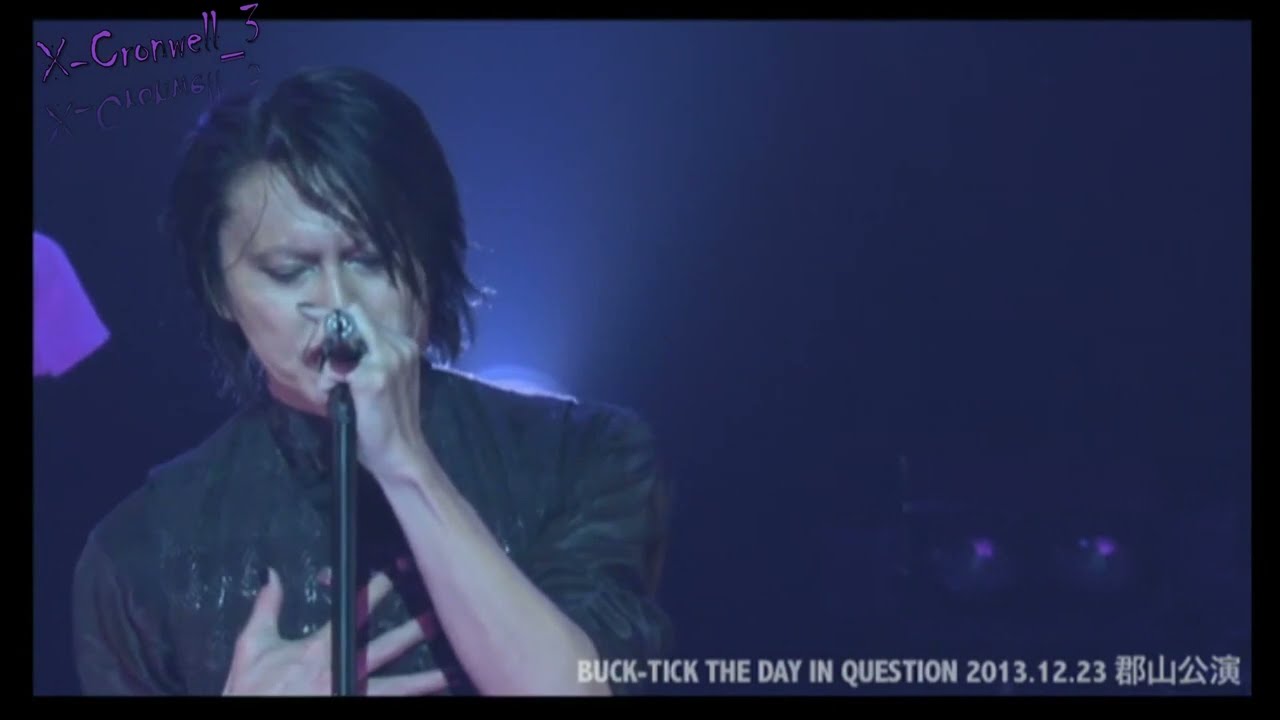 BUCK- TICK The Day In Question 2013 / RHAPSODY - YouTube