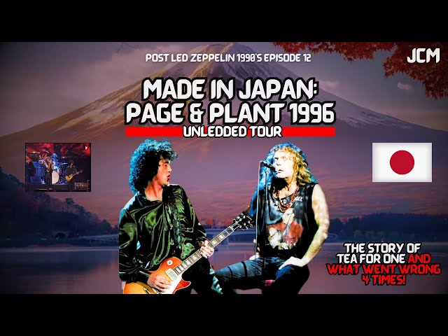 The Untold Story of Page and Plant in Japan 1996 - Post Led