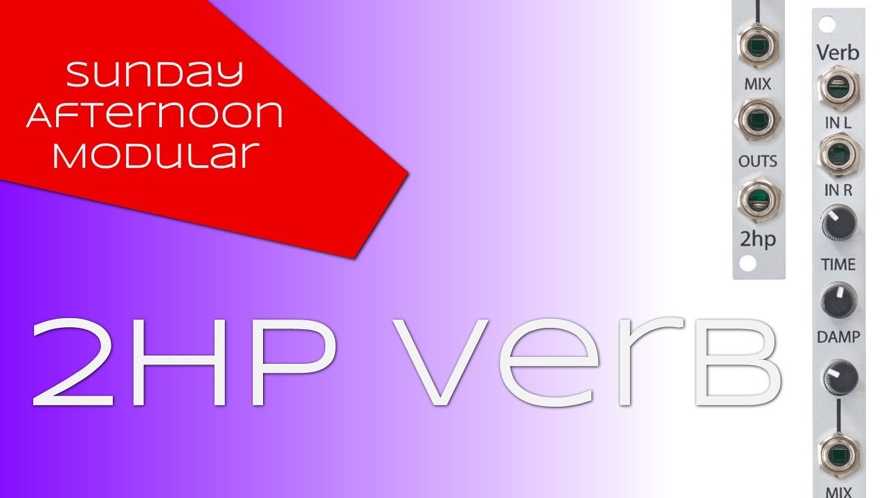 2hp Verb Introduction - YouTube