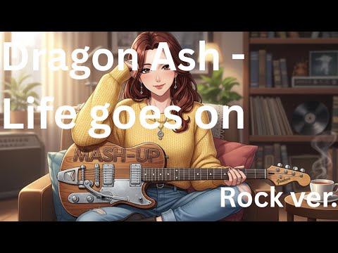 Dragon Ash - Life goes on - Cover Rock ver. - YouTube