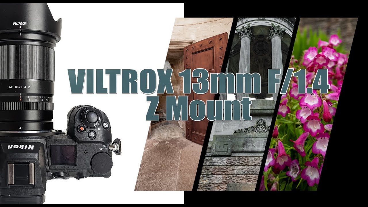 The Best Wide Angle Lens for Nikon? Viltrox 13mm F/1.4 Z Mount