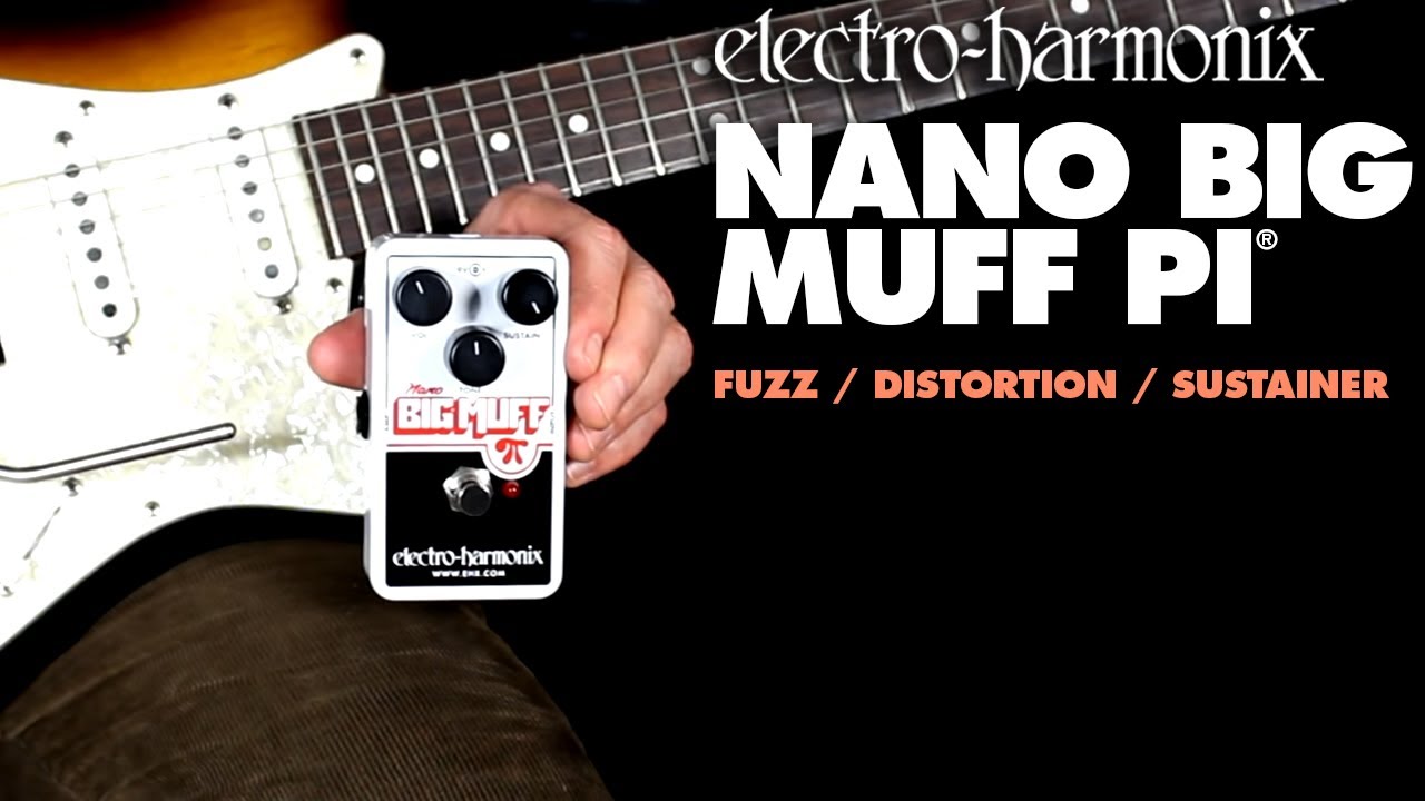 Nano Big Muff Pi | Fuzz / Distortion / Sustainer - Electro-Harmonix