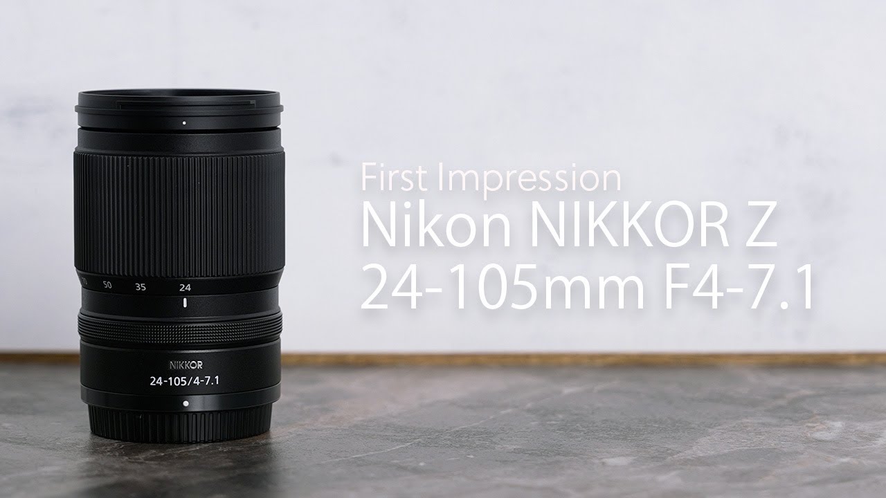 First Impression] Nikon NIKKOR Z 24-105mm f/4-7.1: Anytime