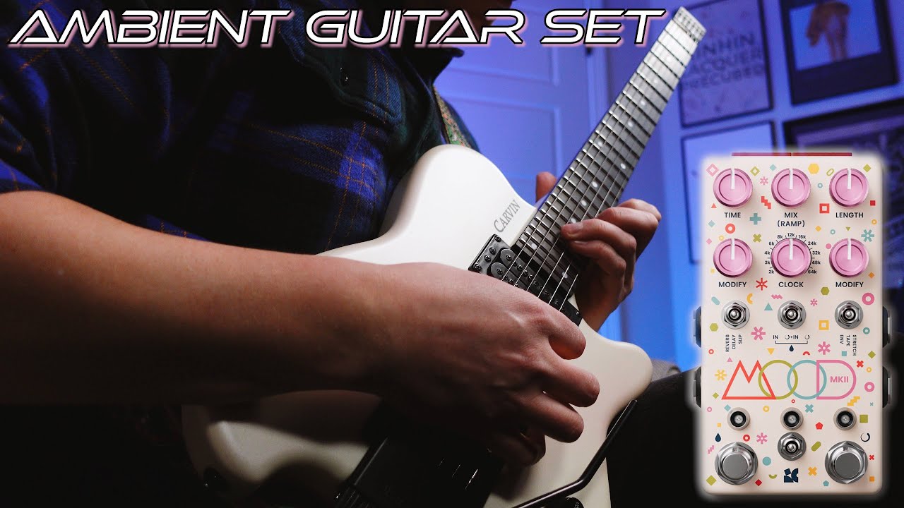 Ambient Guitar Set | Ft. Chase Bliss Mood Mk2 - YouTube