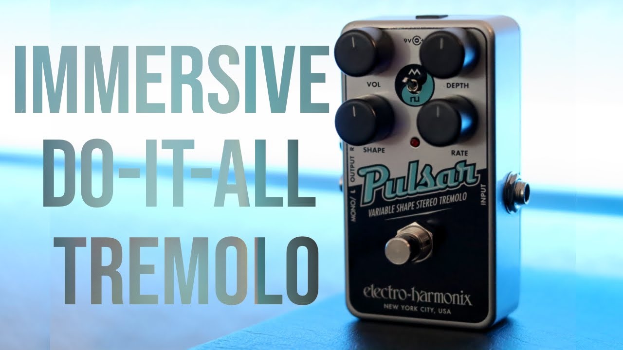 ELECTRO-HARMONIX NANO PULSAR // VARIABLE SHAPE STEREO TREMOLO