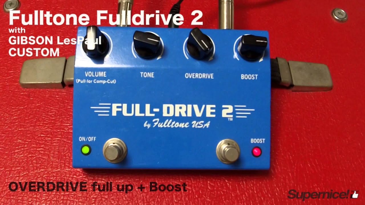 Fulltone FULL-DRIVE 2【Supernice!エフェクター】 - YouTube