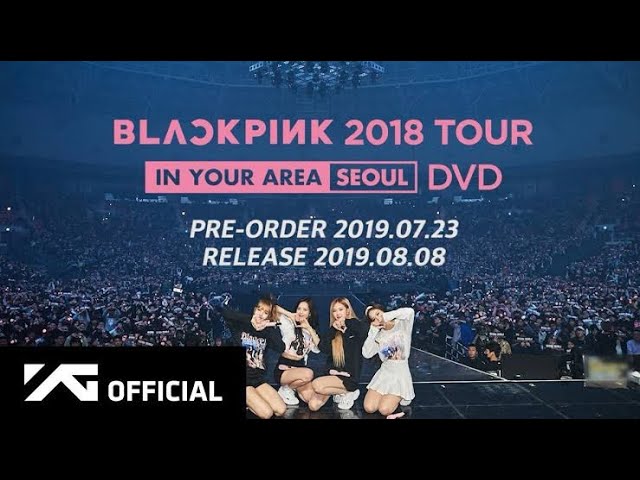 BLACKPINK IN YOUR AREA SEOUL 2018 DVD FULL ENG SUB - YouTube