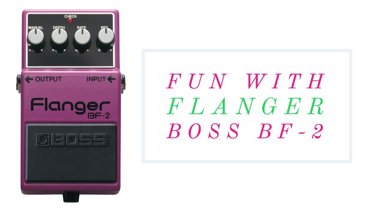 Fun with Flanger: Boss BF-2 - YouTube