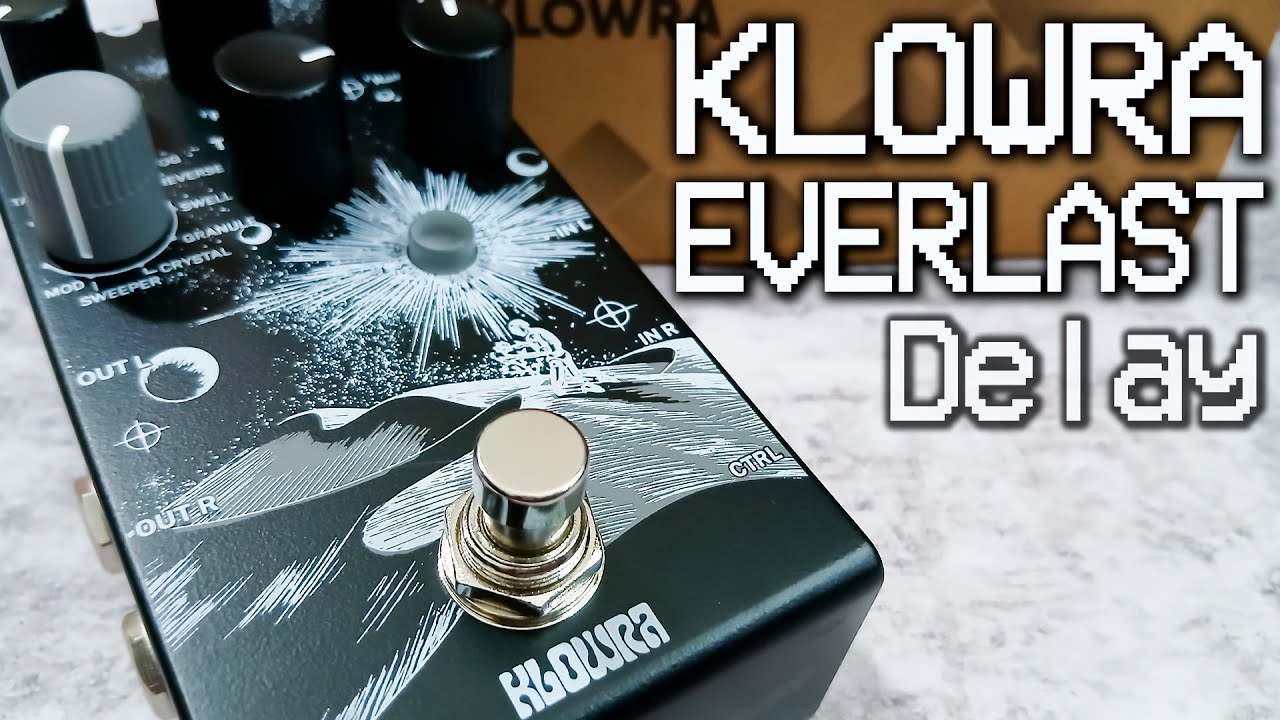 Klowra | EVERLAST Delay | VIDEO REVIEW [NO TALK / ONLY TONES