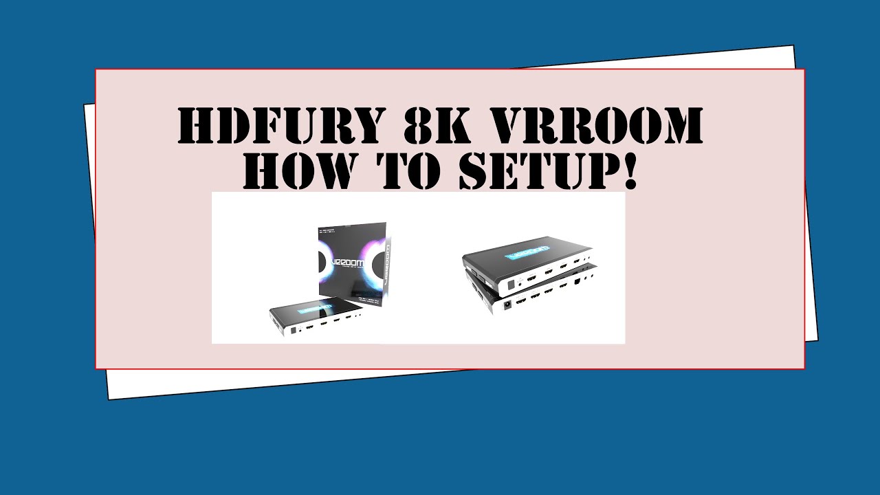HDFURY 8K VRROOM Install and Setup - YouTube