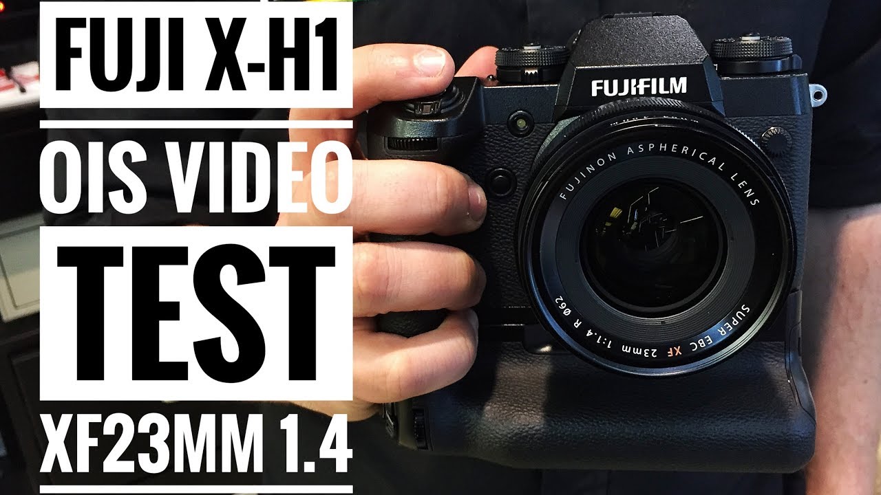 Fujifilm X-H1 + XF 23mm 1.4 Quick Video Test - YouTube