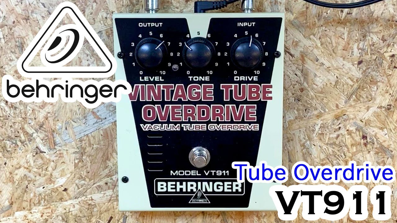 BEHRINGER / VT911 Vintage Tube Overdrive 【Over Drive】 - YouTube