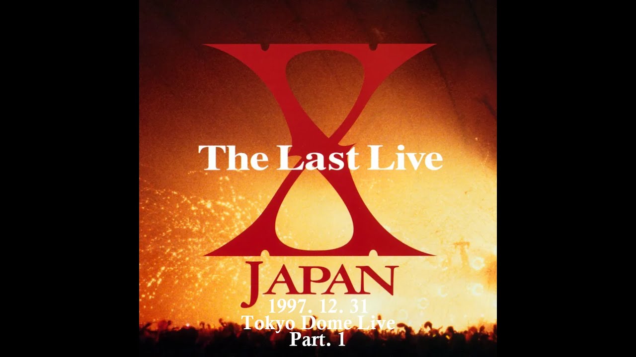 4K 60FPS] X JAPAN - The Last Live 1997. 12. 31 TOKYO DOME Part. 1