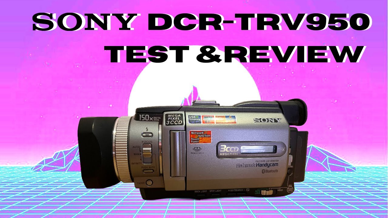 Review] Sony DCR-TRV950 From 2003 - YouTube