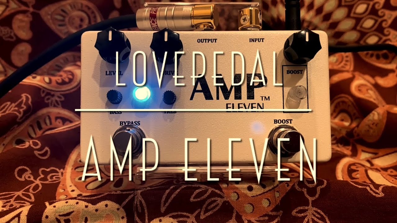 Lovepedal AMP ELEVEN - YouTube
