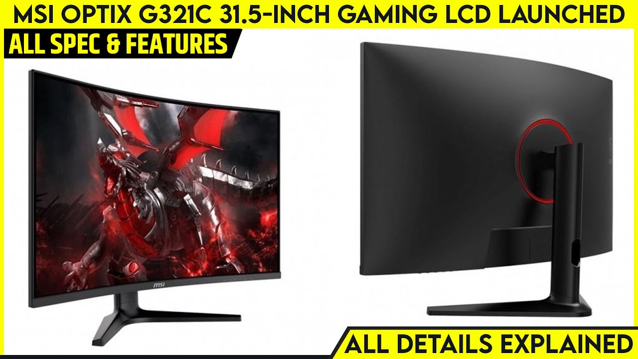 MSI Optix G321C 31.5-inch Gaming LCD Launched - Explained All Spec
