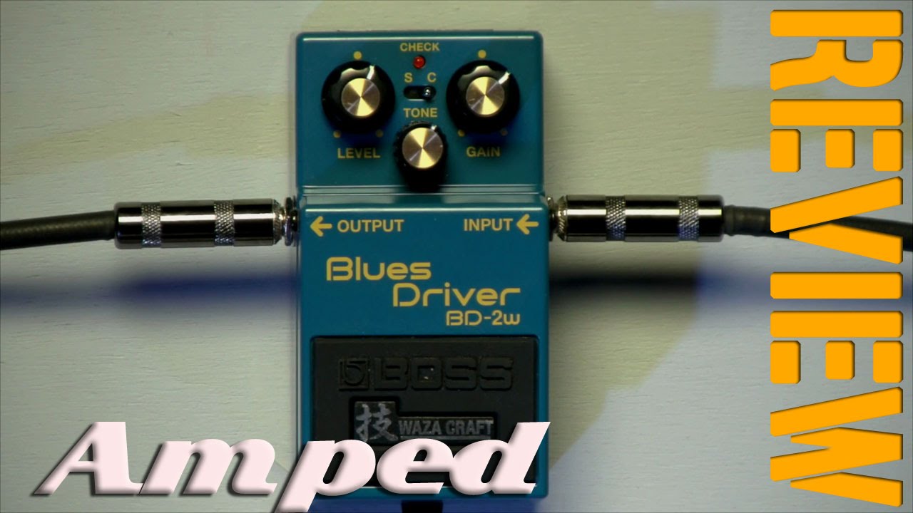 Boss Waza Craft BD-2w Blues Driver - YouTube