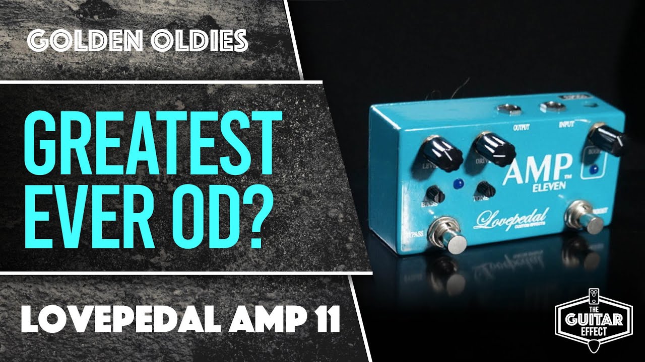 Lovepedal Amp 11. The best breakup pedal ever made? - YouTube