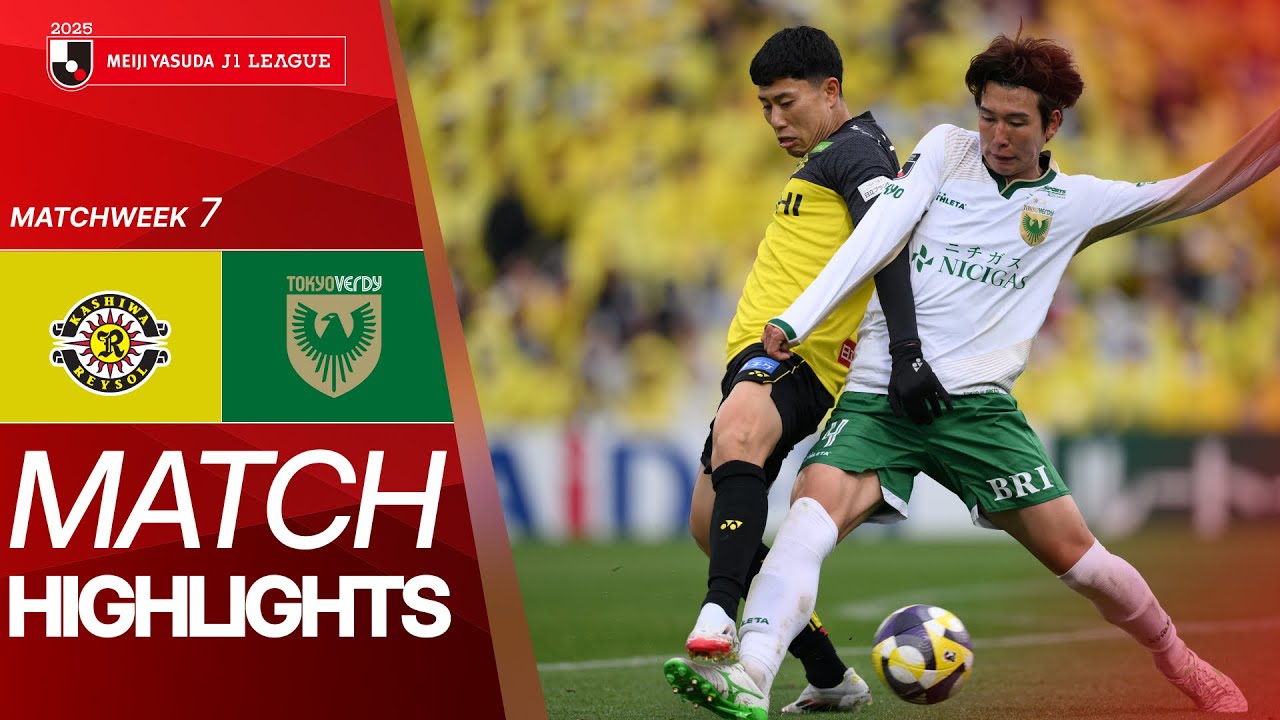 Kashiwa Reysol vs. Tokyo Verdy - Game Highlights | 2025 J1 LEAGUE