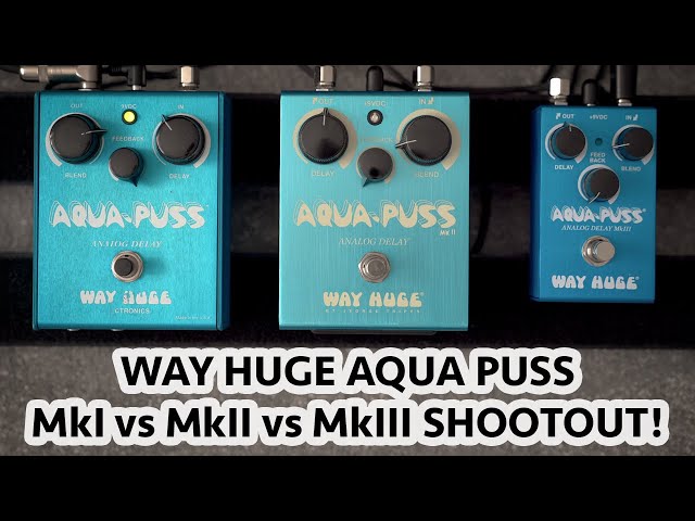 Way Huge Aqua Puss - MkI vs MkII vs MkIII Comparison - YouTube