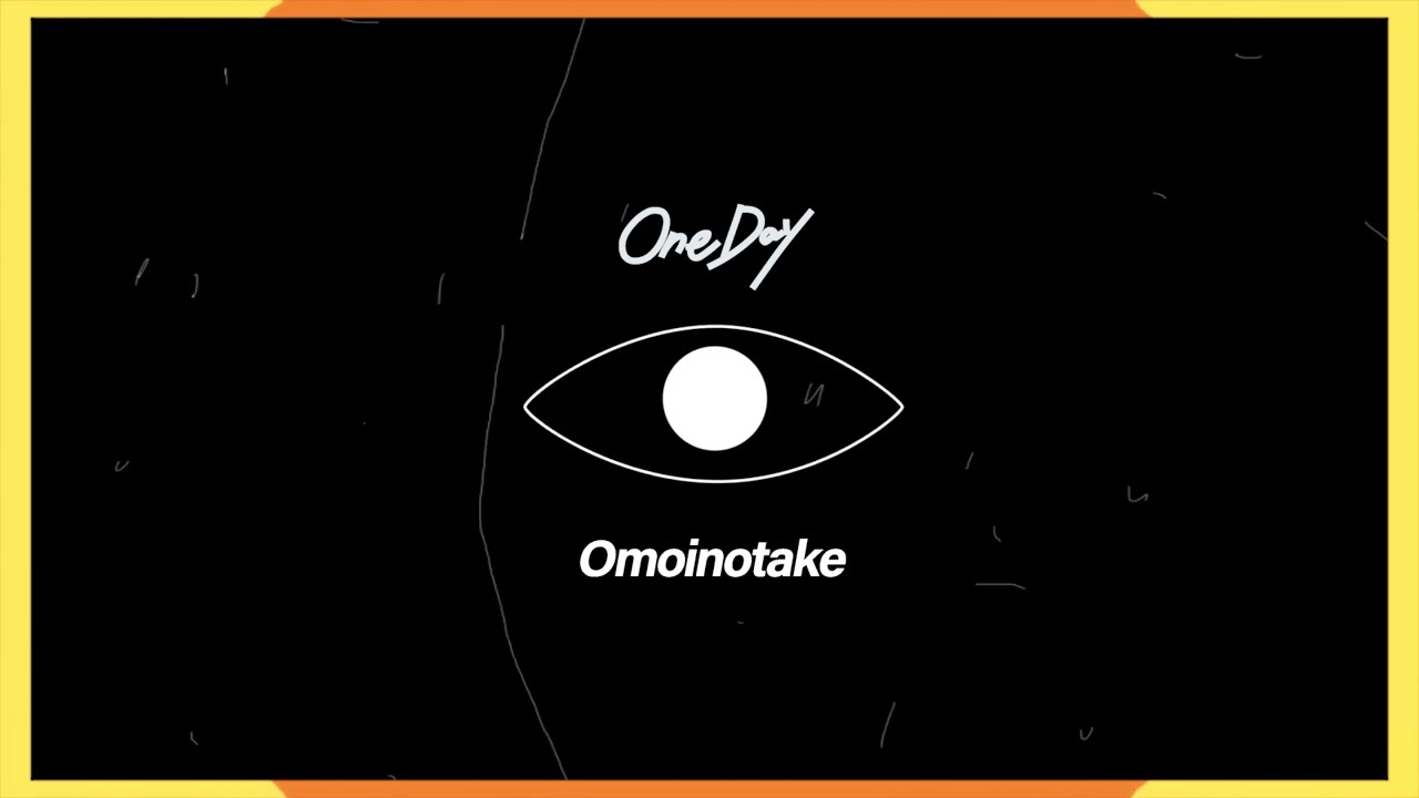 Omoinotake / One Day [Official Music Video] - YouTube