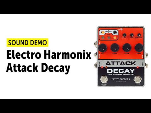 Electro Harmonix Attack Decay - Sound Demo (no talking) - YouTube