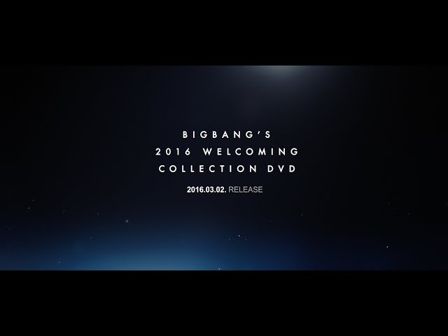 BIGBANG - BIGBANG'S 2016 WELCOMING COLLECTION DVD PROMO SPOT (JP
