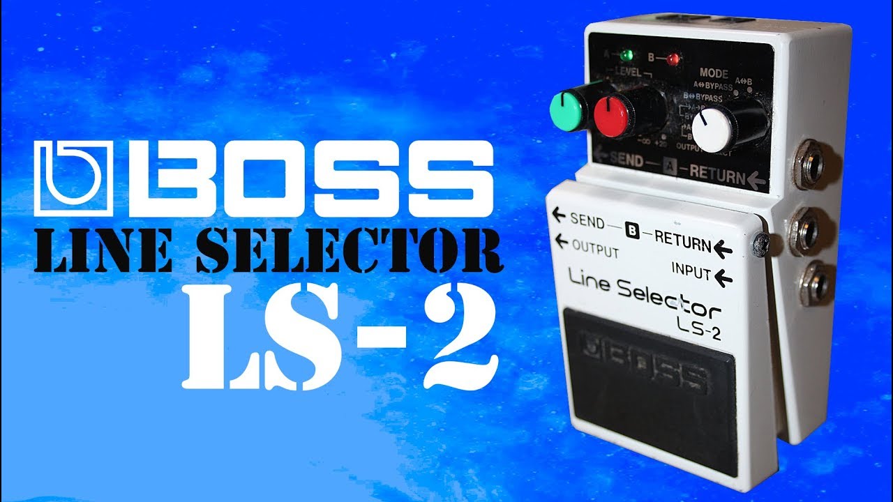 Boss LS-2 Lineselector Pedal Demo - YouTube