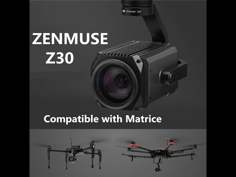 DJI ZENMUSE Z30 professional Camera for professiona drones - YouTube