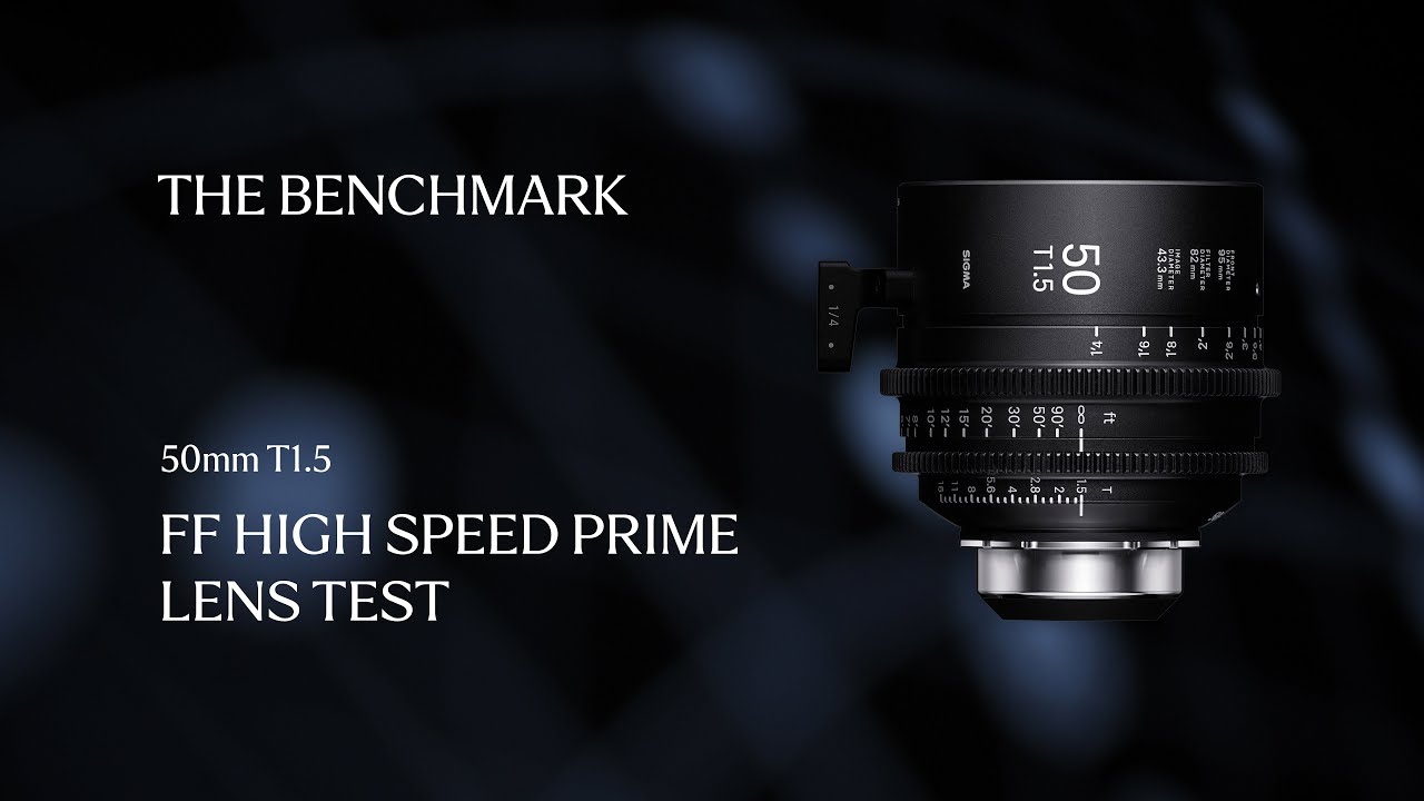 The Benchmark: Sigma 50mm T1.5 FF High Speed Prime Cine Lens - YouTube