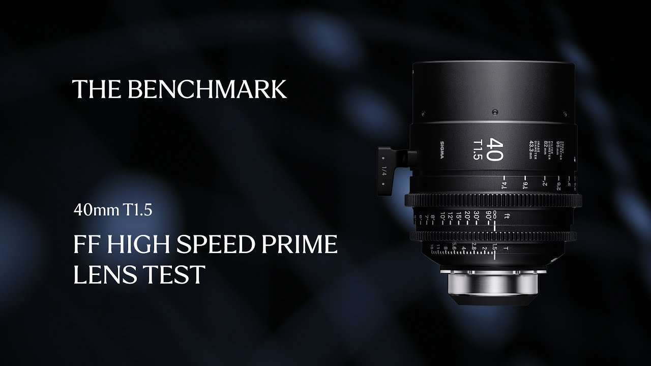The Benchmark: Sigma 40mm T1.5 FF High Speed Prime Cine Lens - YouTube