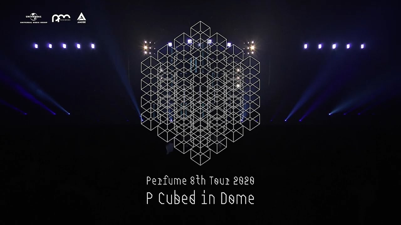 Blu-ray & DVD「Perfume 8th Tour 2020 “P Cubed” in Dome」 Digest of