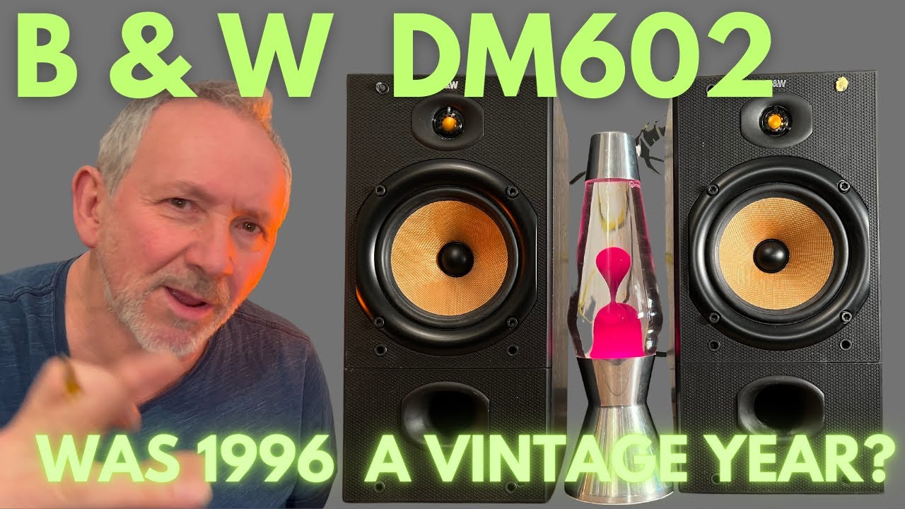 B and W dm 602 Are they great (Vintage)? - YouTube