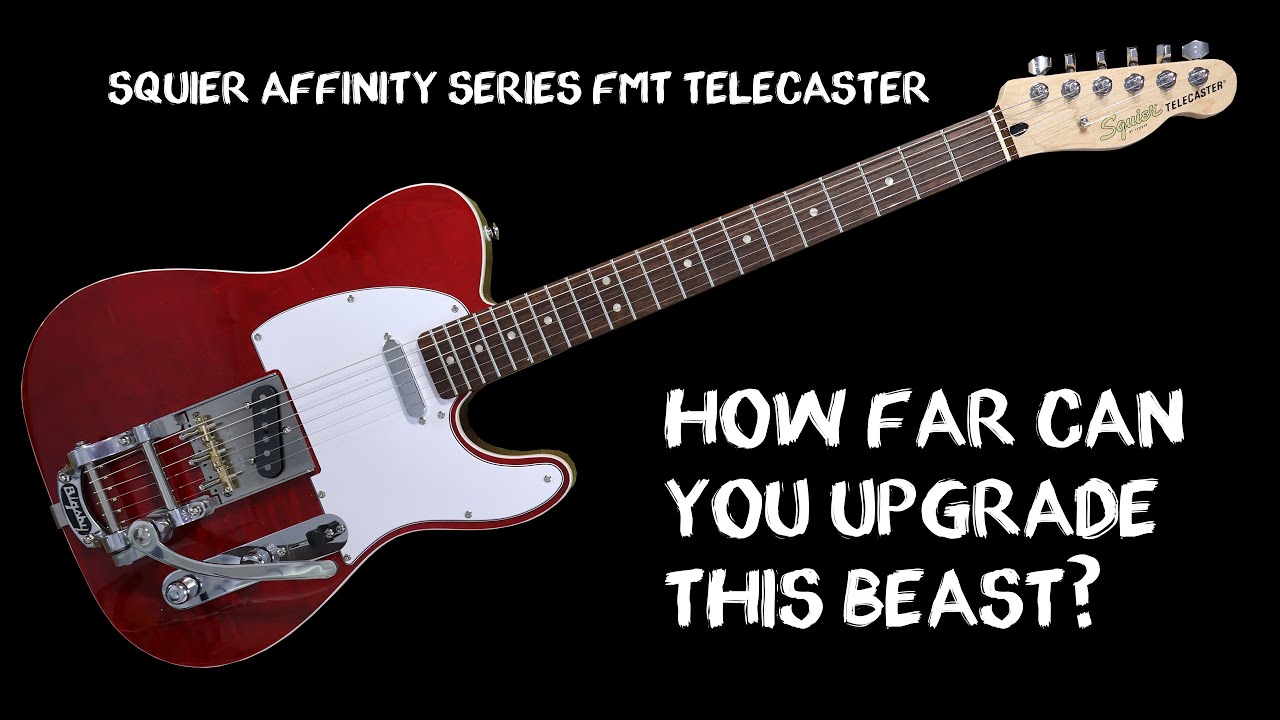 Major Upgrades - Squier Affinity FMT Telecaster - YouTube