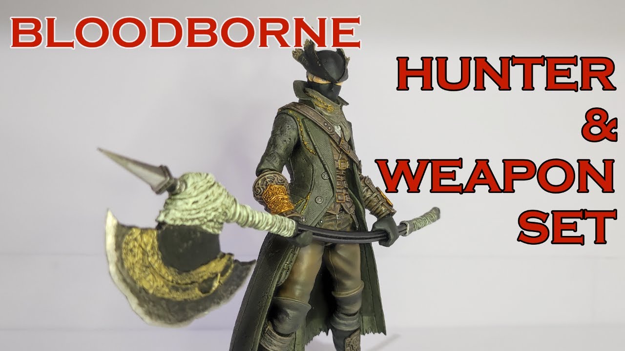 Bloodborne: Hunter & Weapon Set. Figma 367 & FigmaPlus+ - YouTube