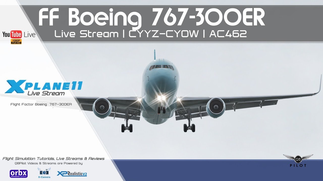 Live Stream | Boeing 767-300ER | CYYZ-CYOW | X-Plane 11 - YouTube