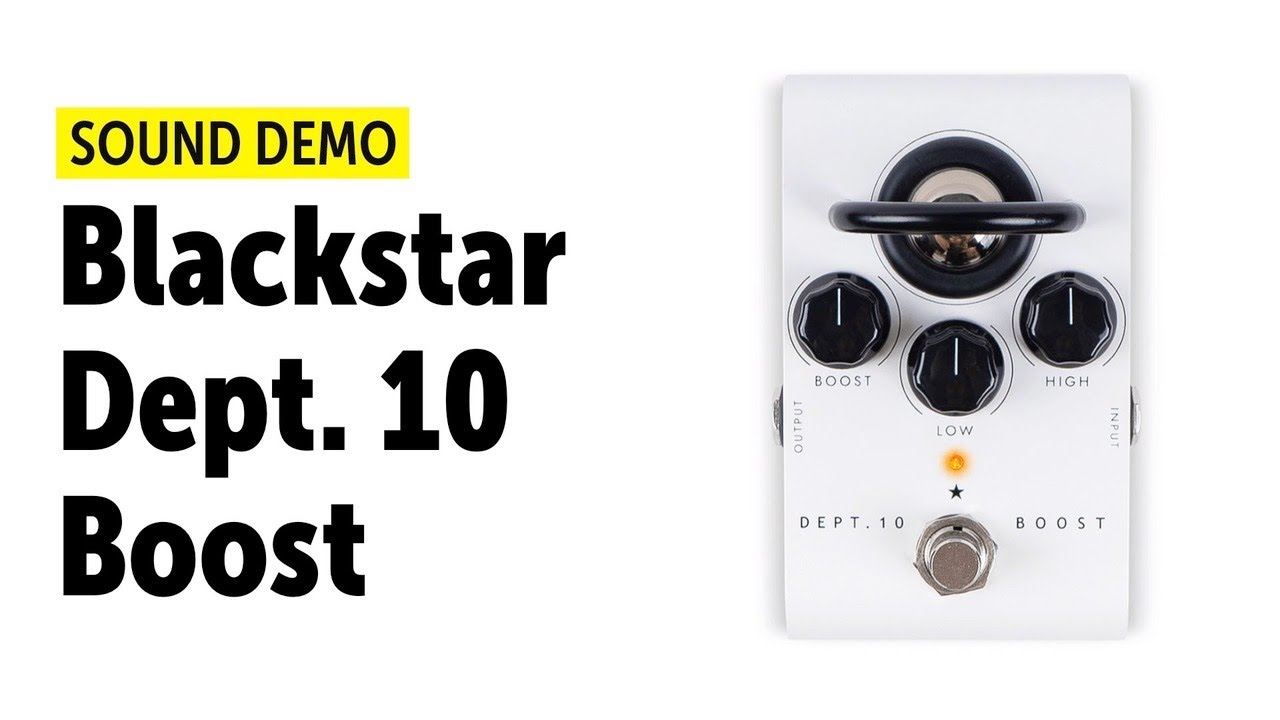 Blackstar Dept.10 Boost - Sound Demo (no talking) - YouTube