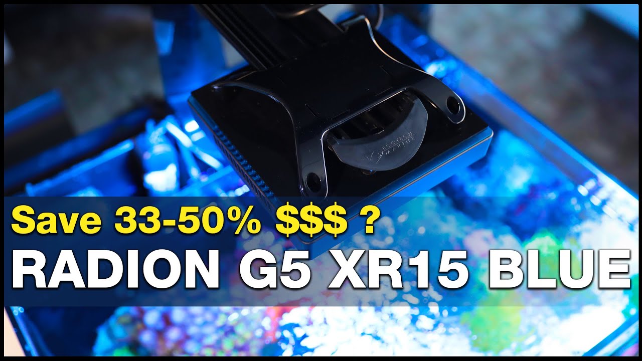 Is the difference worth it? Radion XR15 G5 Blue vs. Radion XR30