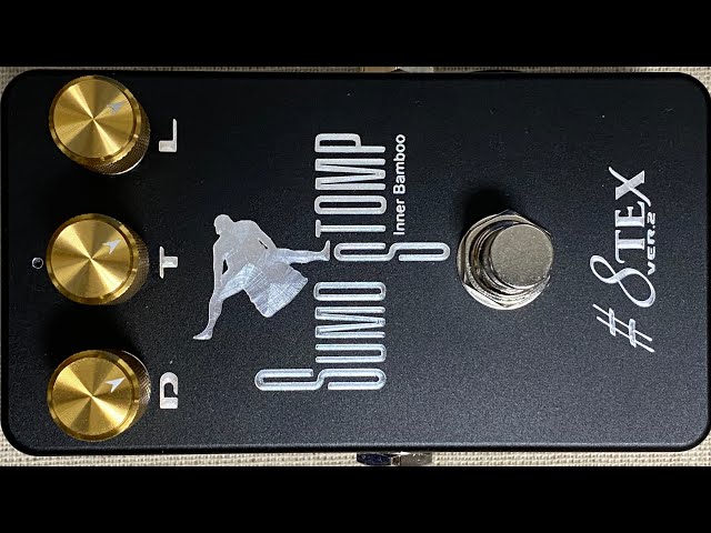 SUMO SUMO STOMP #8 TEX VER.2 （試奏のみ） STOMP by Inner Bamboo #8