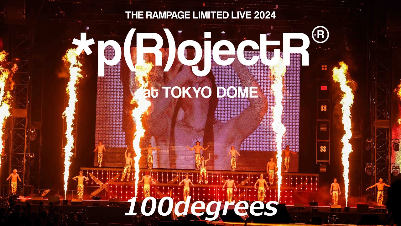 THE RAMPAGE / 100degrees (LIMITED LIVE 2024 *p(R)ojectR® at TOKYO