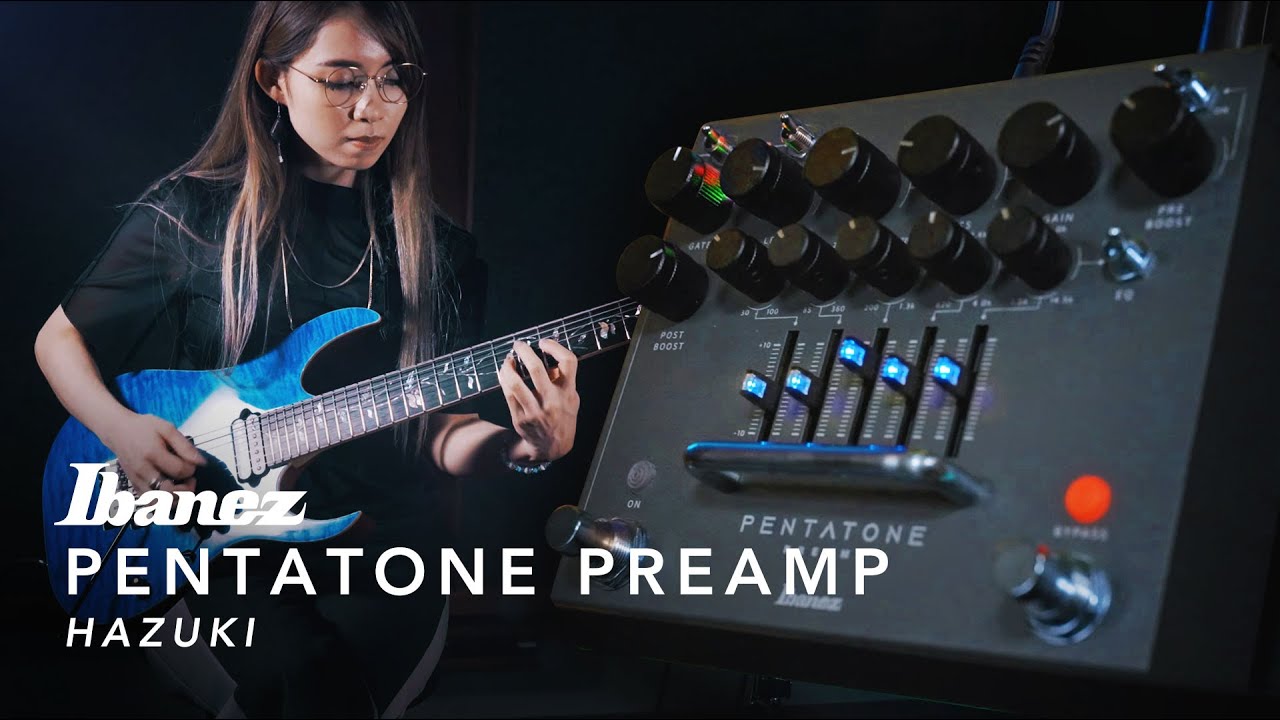 PTPRE PENTATONE Preamp | HAZUKI (NEMOPHILA) | Ibanez - YouTube