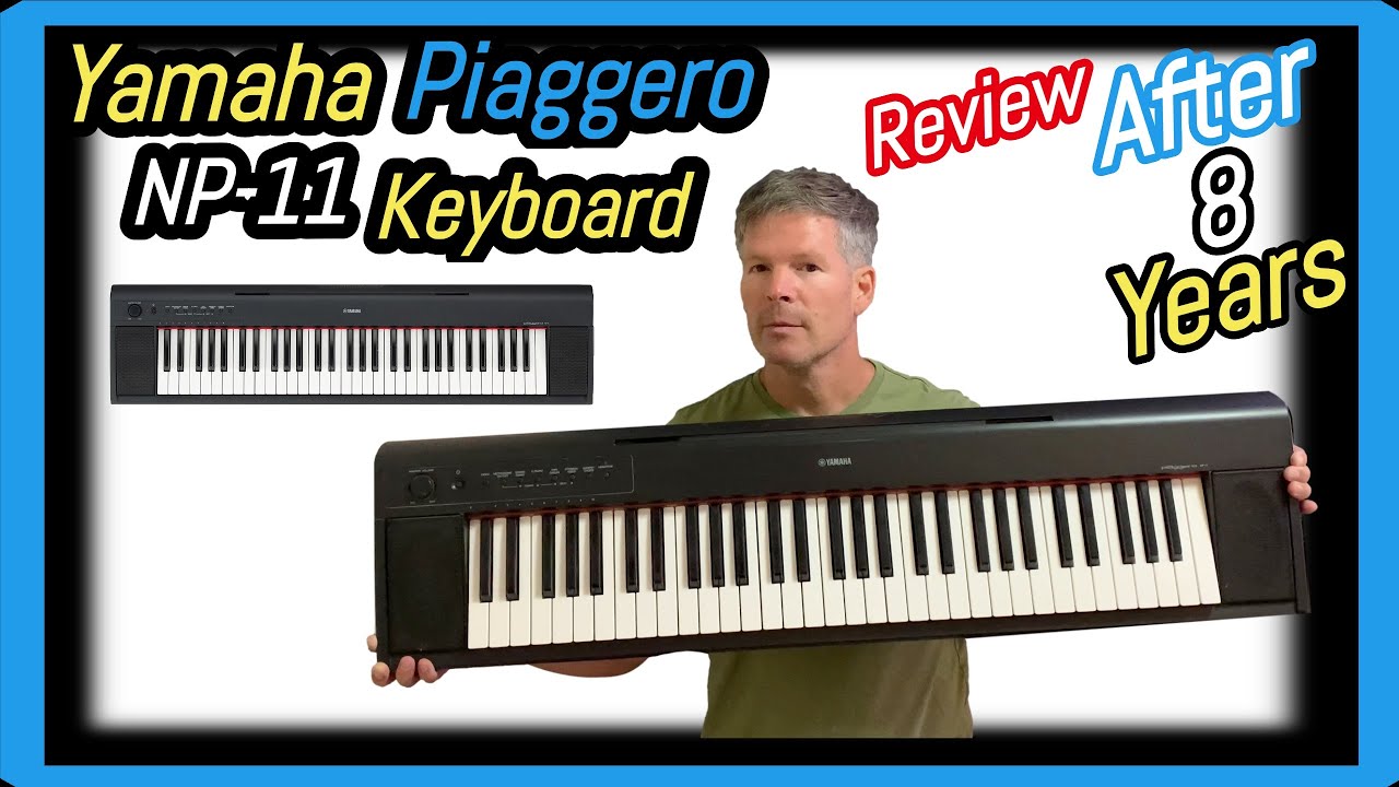 Yamaha Piaggero NP-11 61-Key Keyboard Review With 8-Year User